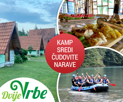 Kamp Dvije Vrbe, Foča: 2x nočitev s polpenzionom