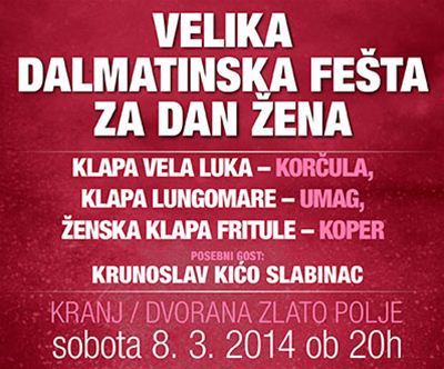 Ne zamudite mega dalmatinske fešte za dan žena! Ne zamudite mega dalmatinske fešte za dan žena!